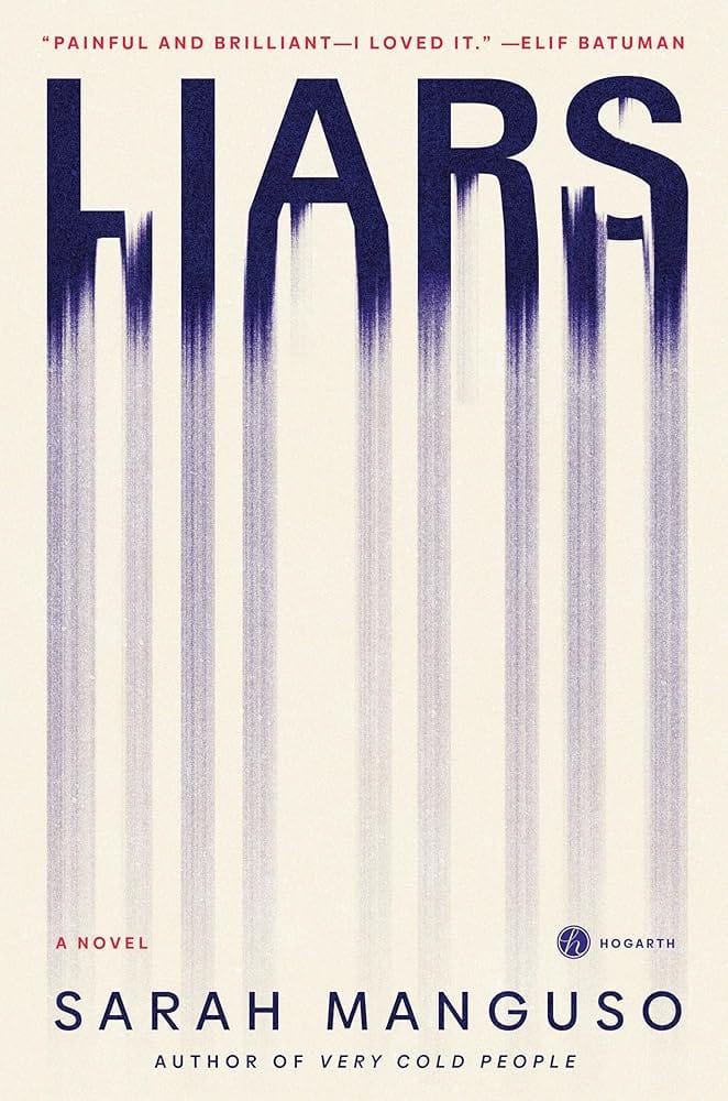 Liars: A Novel by Sarah Manguso - Hardcover