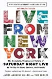 Live From New York: The Complete, Uncensored History of Saturday Night Live as Told by Its Stars, Writers, and Guests - Paperback