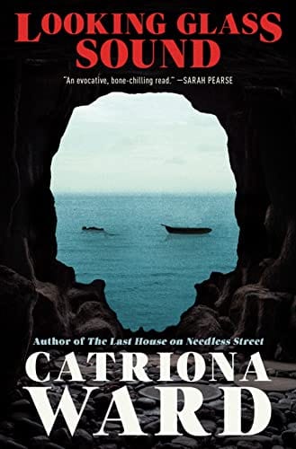 Looking Glass Sound - Ward, Catriona - Hardcover
