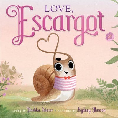 Love, Escargot - Slater, Dashka - Board Book