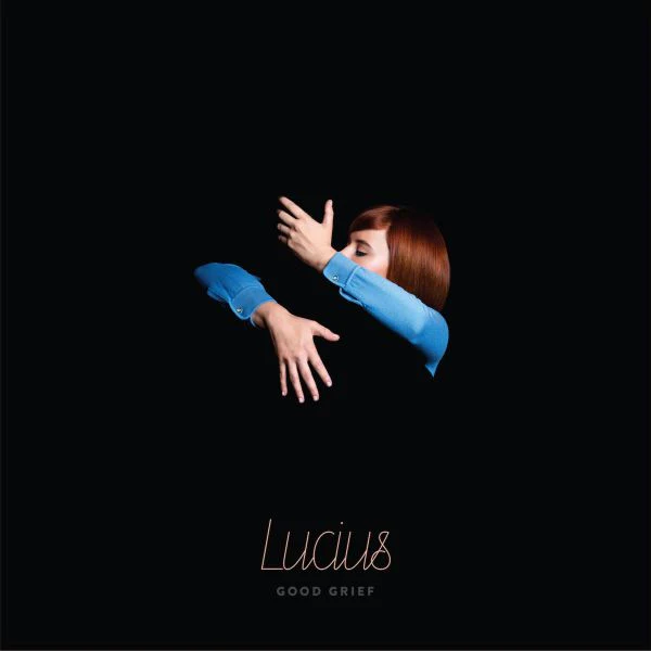 Lucius - Good Grief LP NEW