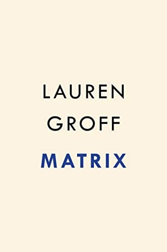 Matrix: A Novel - Hardcover