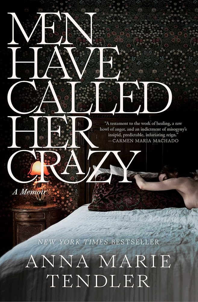 Men Have Called Her Crazy: A Memoir by Anna Marie Tendler - Paperback