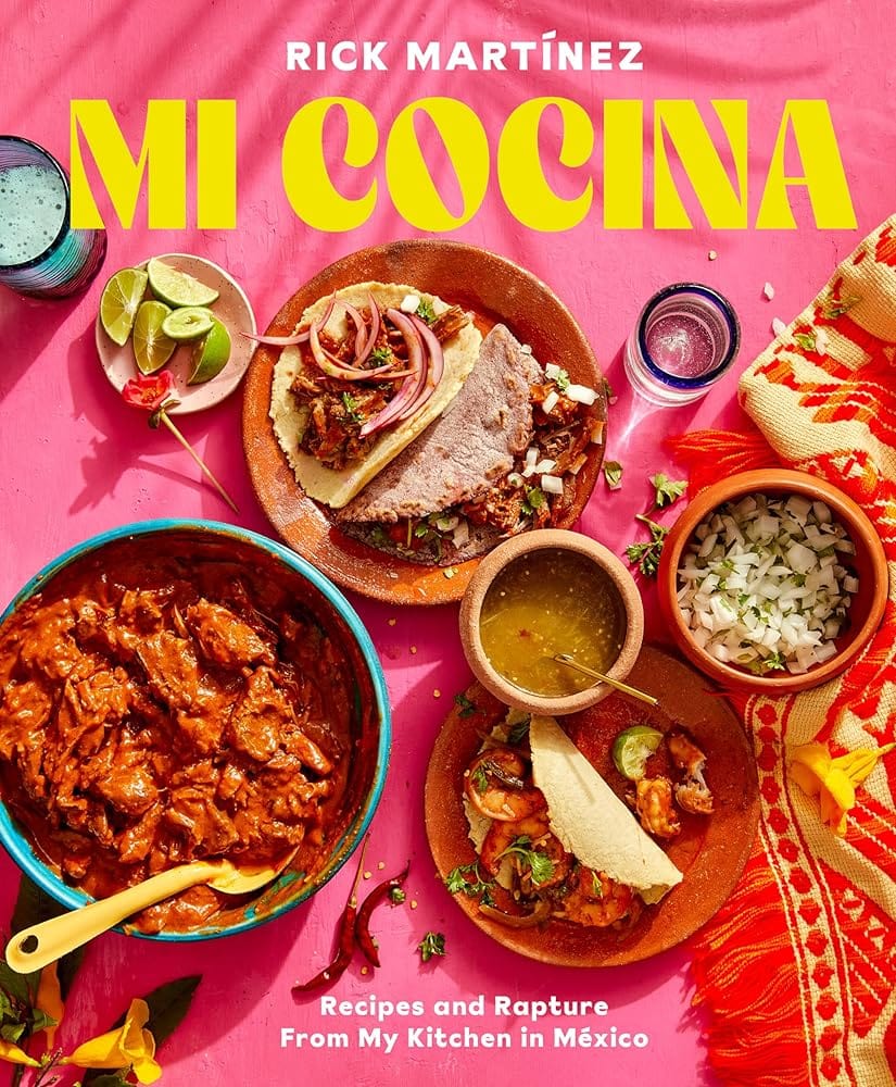 Mi Cocina: Recipes and Rapture from My Kitchen in Mexico: A Cookbook by Rick Martínez
