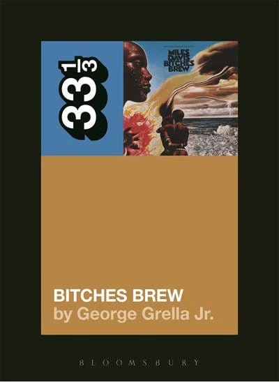 Miles Davis' Bitches Brew (33 1/3)  - Paperback