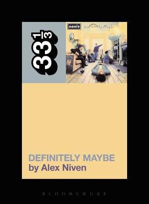 Oasis' Definitely Maybe (33 1/3)  - Paperback