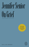 On Grief: Love, Loss, Memory - Senior, Jennifer - Paperback