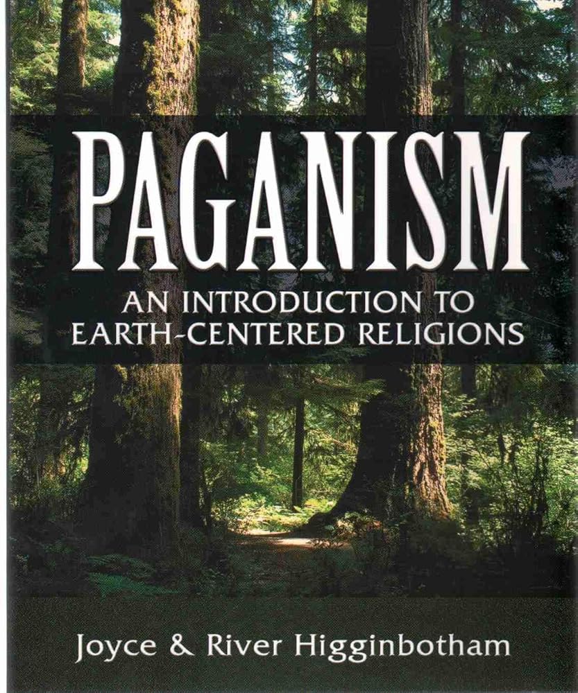 Paganism: An Introduction to Earth- Centered Religions by River Higginbotham, Joyce Higginbotham