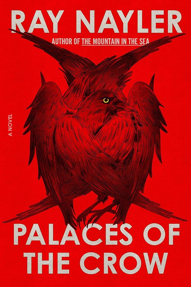 Palaces of the Crow: A Novel by Ray Nayler