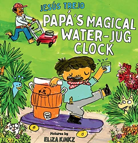 Papá's Magical Water-Jug Clock - Trejo, Jesús