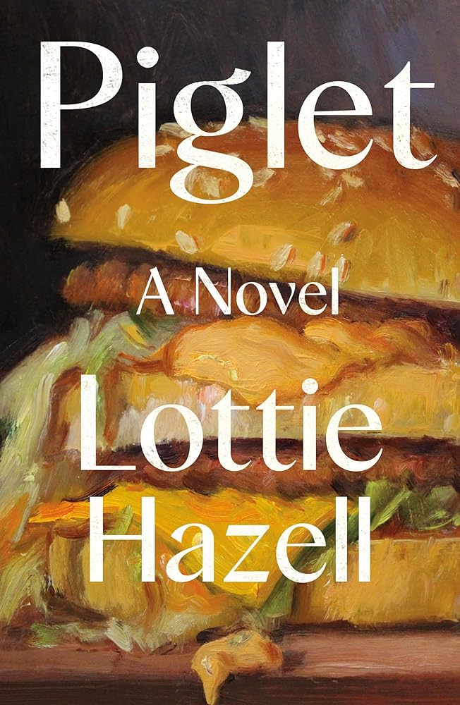 Piglet: A Novel by Lottie Hazell - Hardcover