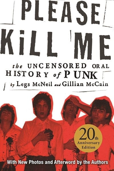 Please Kill Me: The Uncensored Oral History of Punk - Paperback