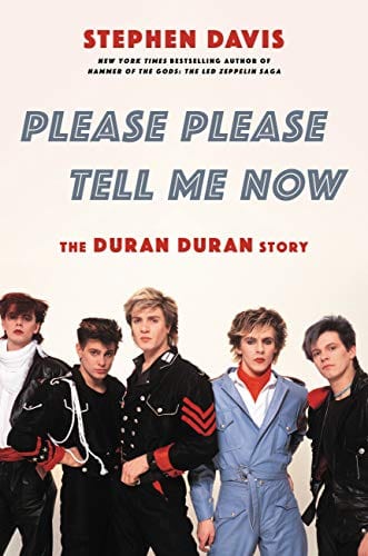Please Please Tell Me Now: The Duran Duran Story - Hardcover