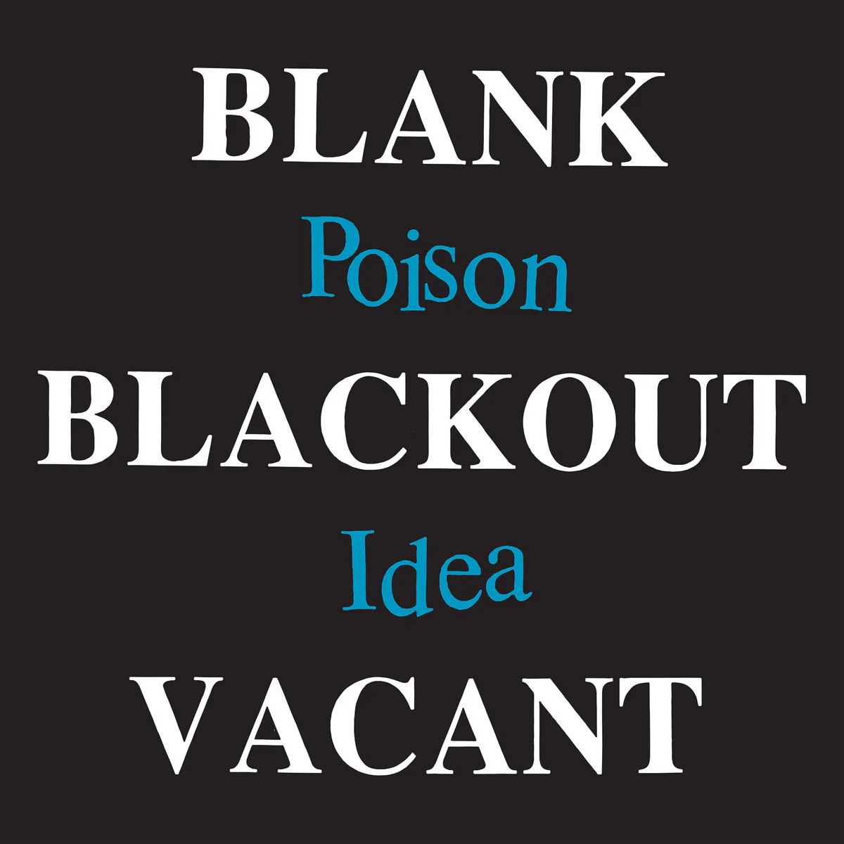 Poison Idea - Blank Blackout Vacant CD NEW