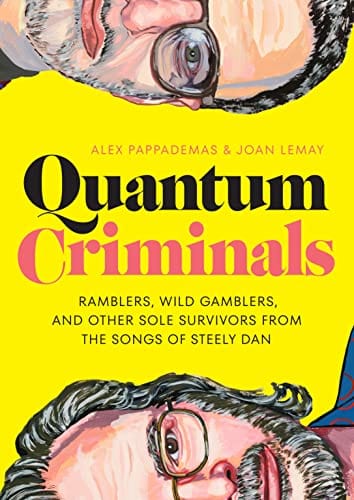 Quantum Criminals: Ramblers, Wild Gamblers, and Other Sole Survivors from the Songs of Steely Dan (American Music Series) - Hardcover