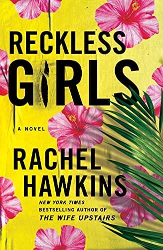Reckless Girls: A Novel - Hardcover