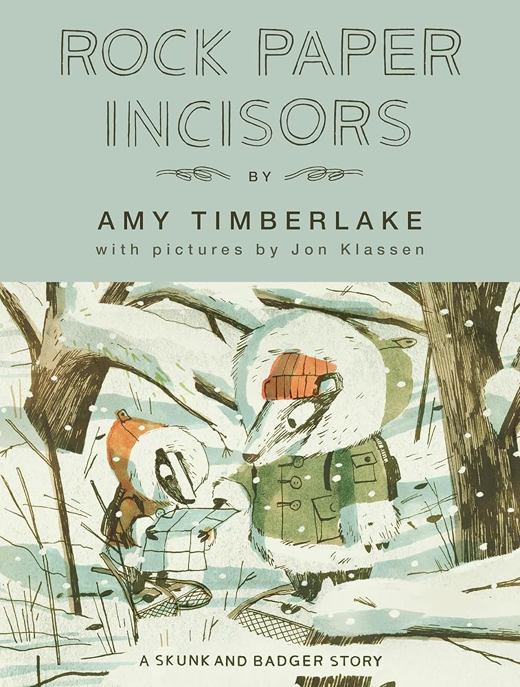 Rock Paper Incisors: A Skunk and Badger Story (Skunk and Badger, 3) by Amy Timberlake, Jon Klassen