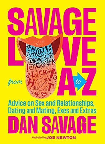 Sale - Savage Love from A to Z: Advice on Sex and Relationships, Dating and Mating, Exes and Extras - Hardcover