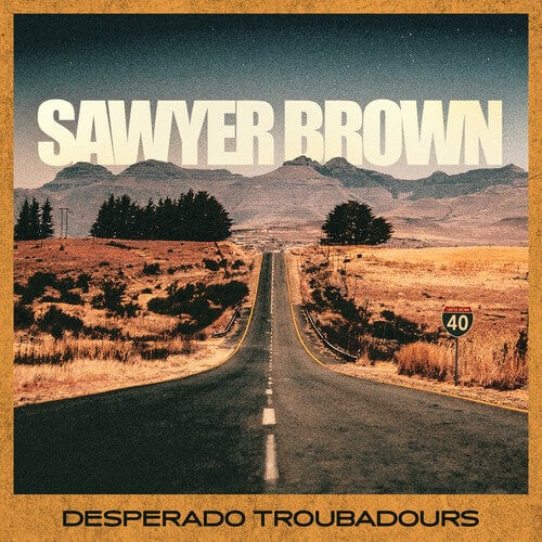 Sawyer Brown - Desperado Troubadours LP NEW