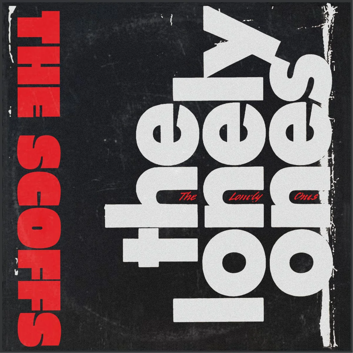 Scoffs - The Lonely Ones LP NEW