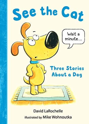 See the Cat: Three Stories About a Dog - Hardcover