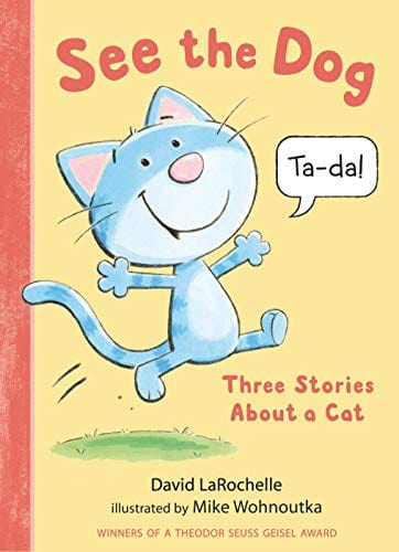See the Dog: Three Stories About a Cat - Hardcover