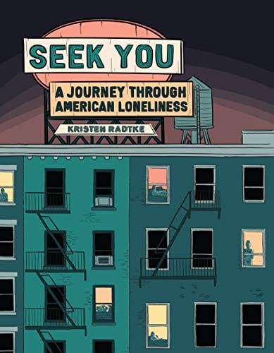 Seek You: A Journey Through American Loneliness (Pantheon Graphic Library) - Hardcover