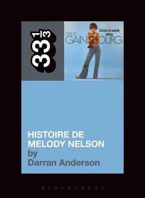 Serge Gainsbourg's Histoire de Melody Nelson (33 1/3) - Paperback