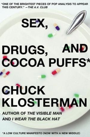 Sex, Drugs, and Cocoa Puffs: A Low Culture Manifesto - Paperback