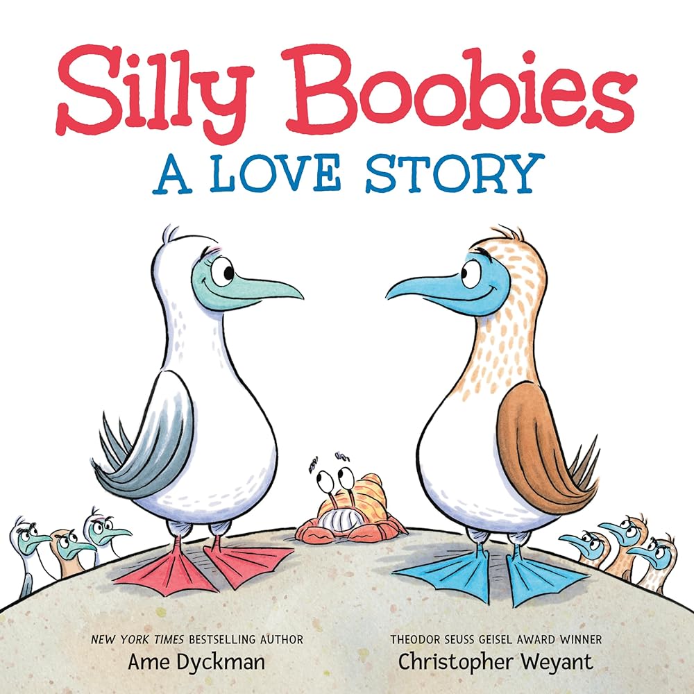 Silly Boobies: A Love Story by Ame Dyckman, Christopher Weyant
