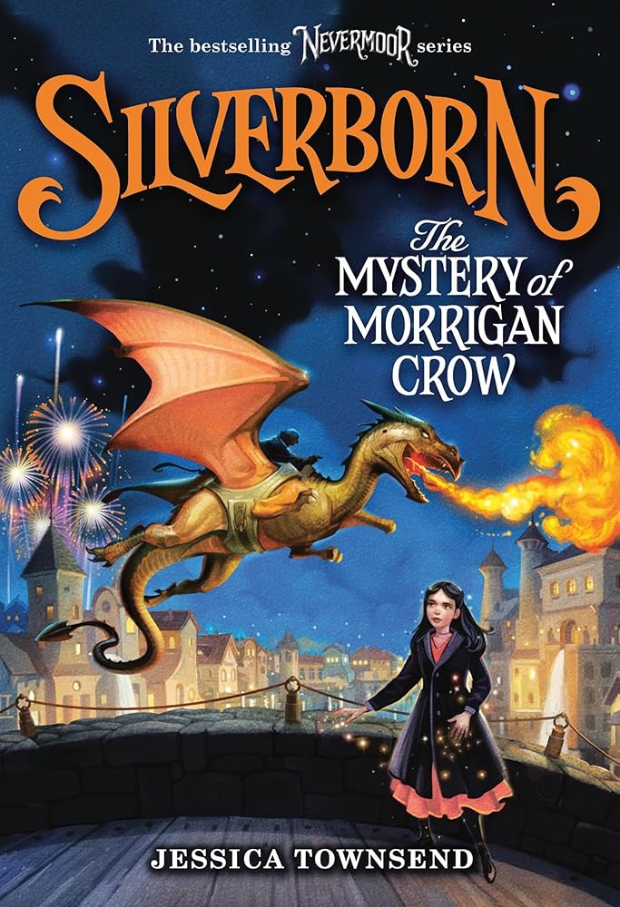 Silverborn: The Mystery of Morrigan Crow (Volume 4) (Nevermoor) by Jessica Townsend