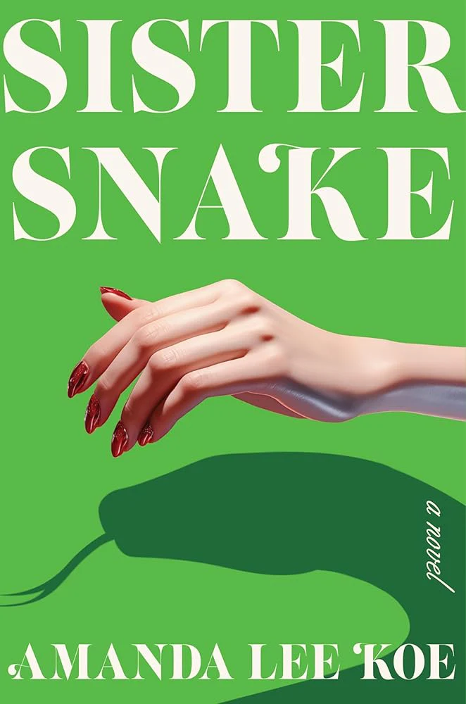 Sister Snake: A Novel by Amanda Lee Koe