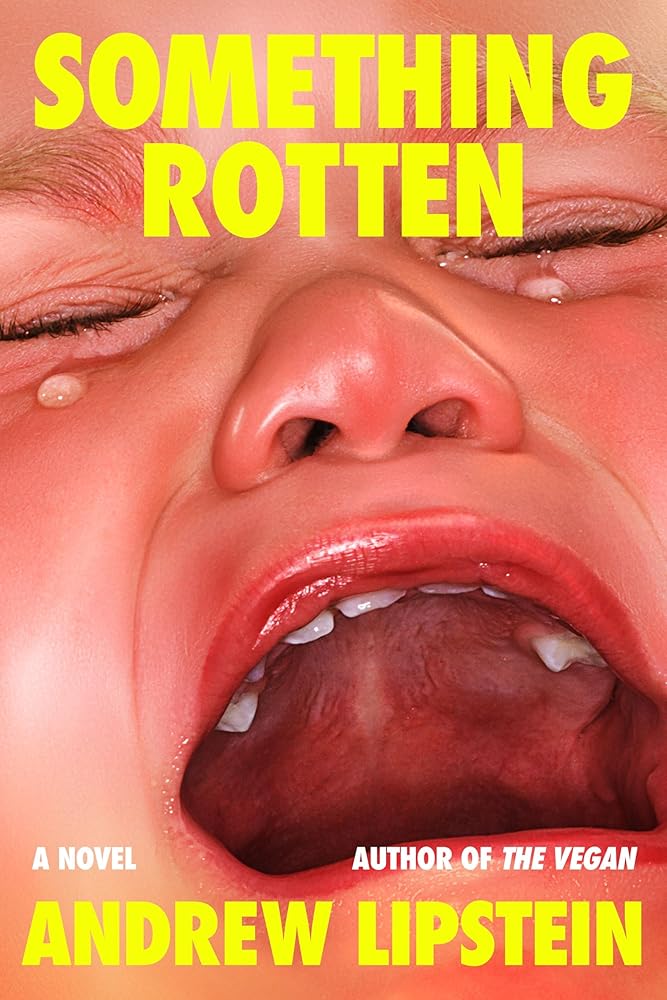 Something Rotten: A Novel by Andrew Lipstein - Hardcover