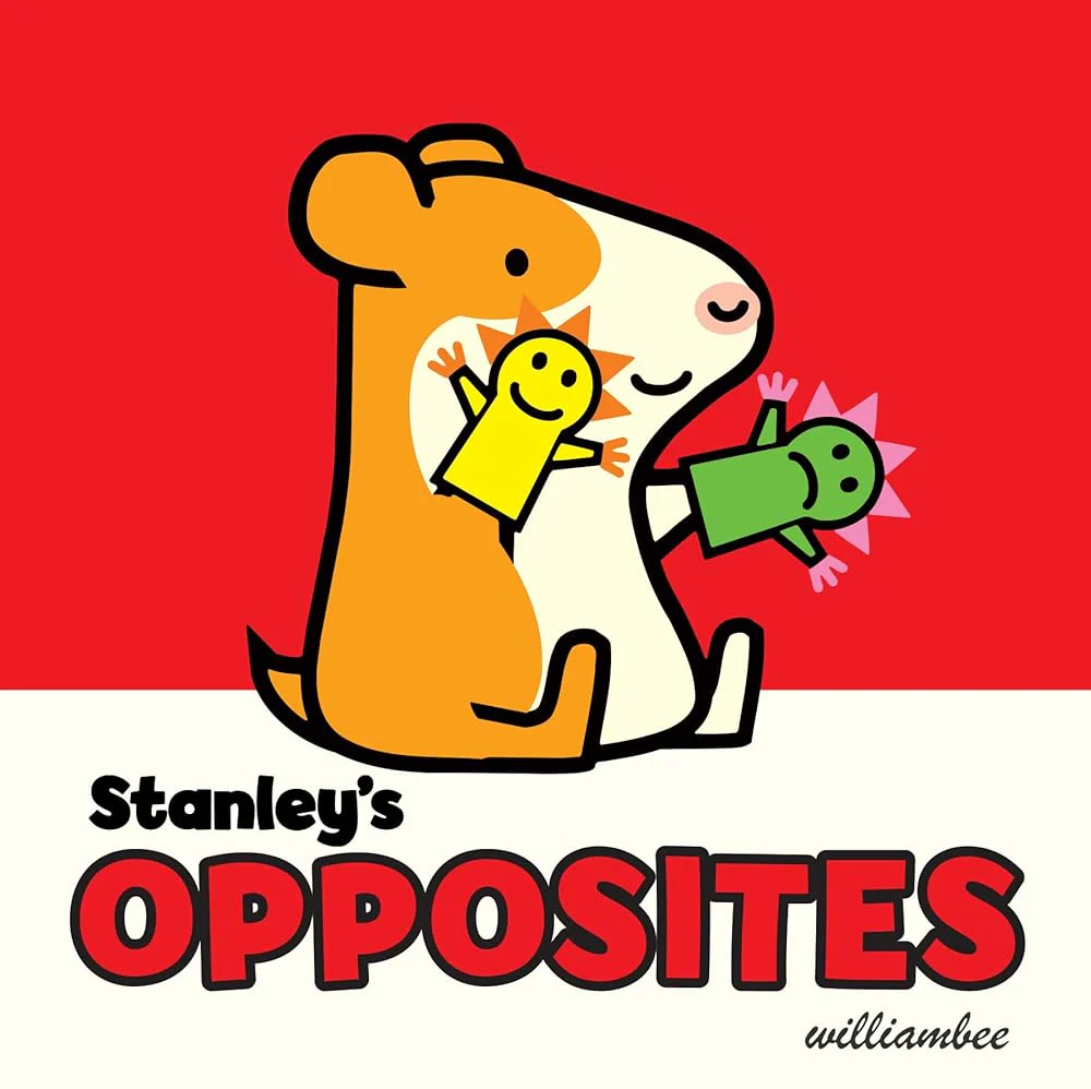 Stanley's Opposites (Stanley Board Books) by William Bee