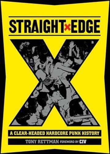 Straight Edge: A Clear-headed Hardcore Punk History  - Paperback