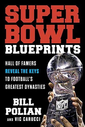 Super Bowl Blueprints: Hall of Famers Reveal the Keys to Football’s Greatest Dynasties - Hardcover