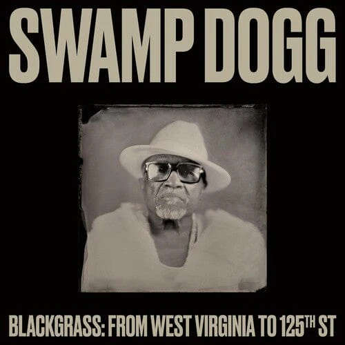 Swamp Dogg - Blackgrass: From West Virginia To 125th St LP NEW