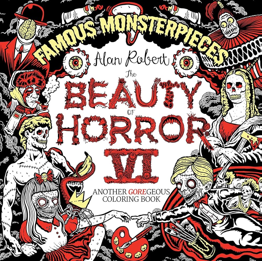 The Beauty of Horror 6: Famous Monsterpieces Coloring Book by Alan Robert