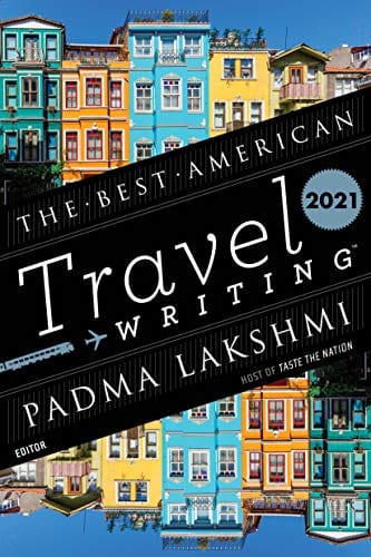 The Best American Travel Writing 2021 (The Best American Series ®) - Paperback