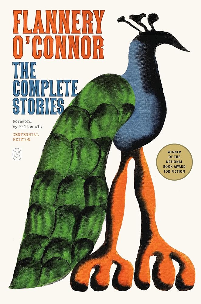 The Complete Stories: (Centennial Edition) (FSG Classics) by Flannery O'Connor, Robert Giroux, Hilton Als