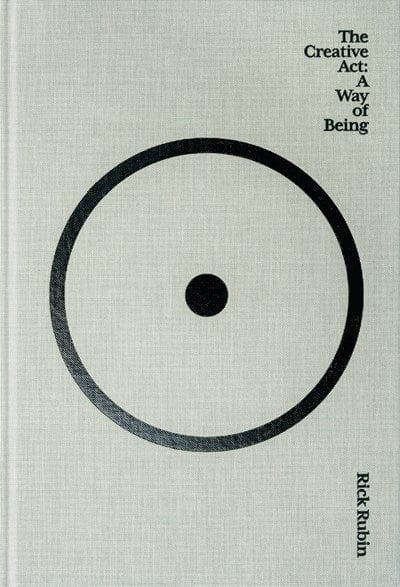 The Creative Act: A Way of Being - Rubin, Rick