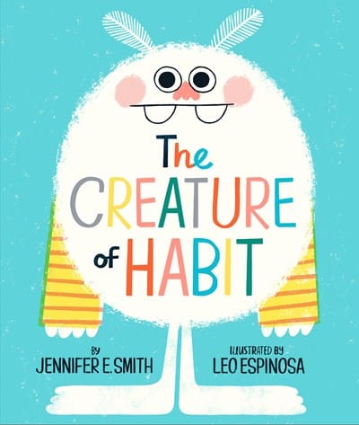 The Creature of Habit - Smith, Jennifer - Hardcover