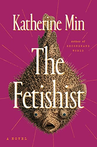 The Fetishist - Min, Katherine - Hardcover