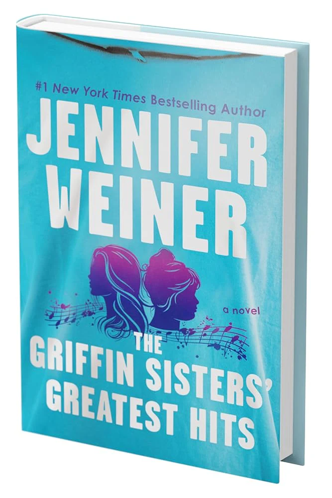 The Griffin Sisters' Greatest Hits (Standard Edition): A Novel by Jennifer Weiner