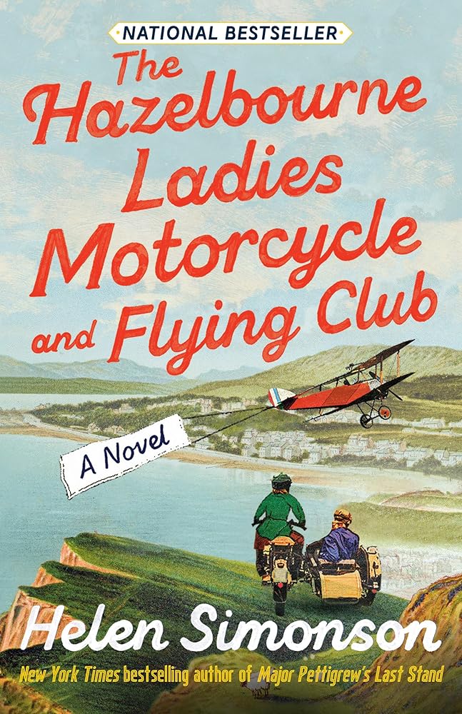 The Hazelbourne Ladies Motorcycle and Flying Club: A Novel by Helen Simonson