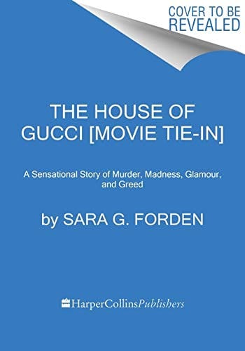 The House of Gucci [Movie Tie-in]: A Sensational Story of Murder, Madness, Glamour, and Greed  - Paperback