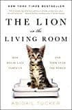 The Lion in the Living Room: How House Cats Tamed Us and Took Over the World - Paperback