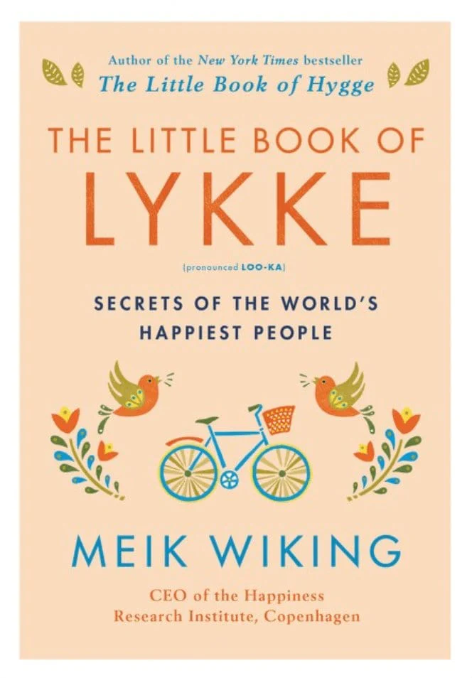 The Little Book of Lykke: Secrets of the World's Happiest People - Wiking, Meik