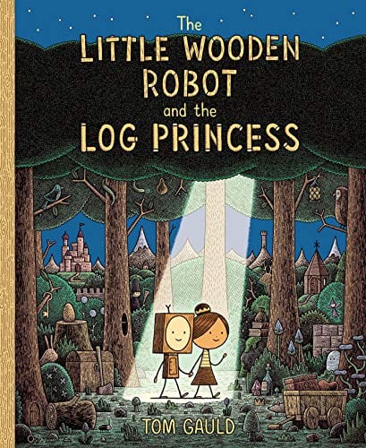 The Little Wooden Robot and the Log Princess - Hardcover