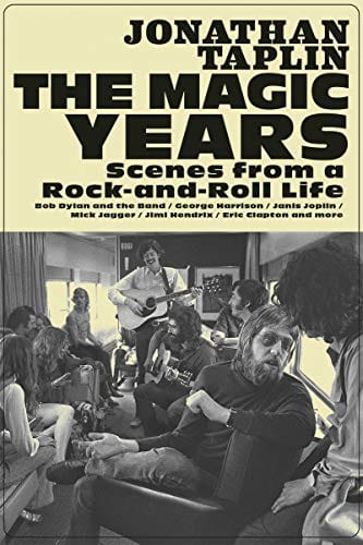 The Magic Years: Scenes from a Rock-and-Roll Life - Hardcover